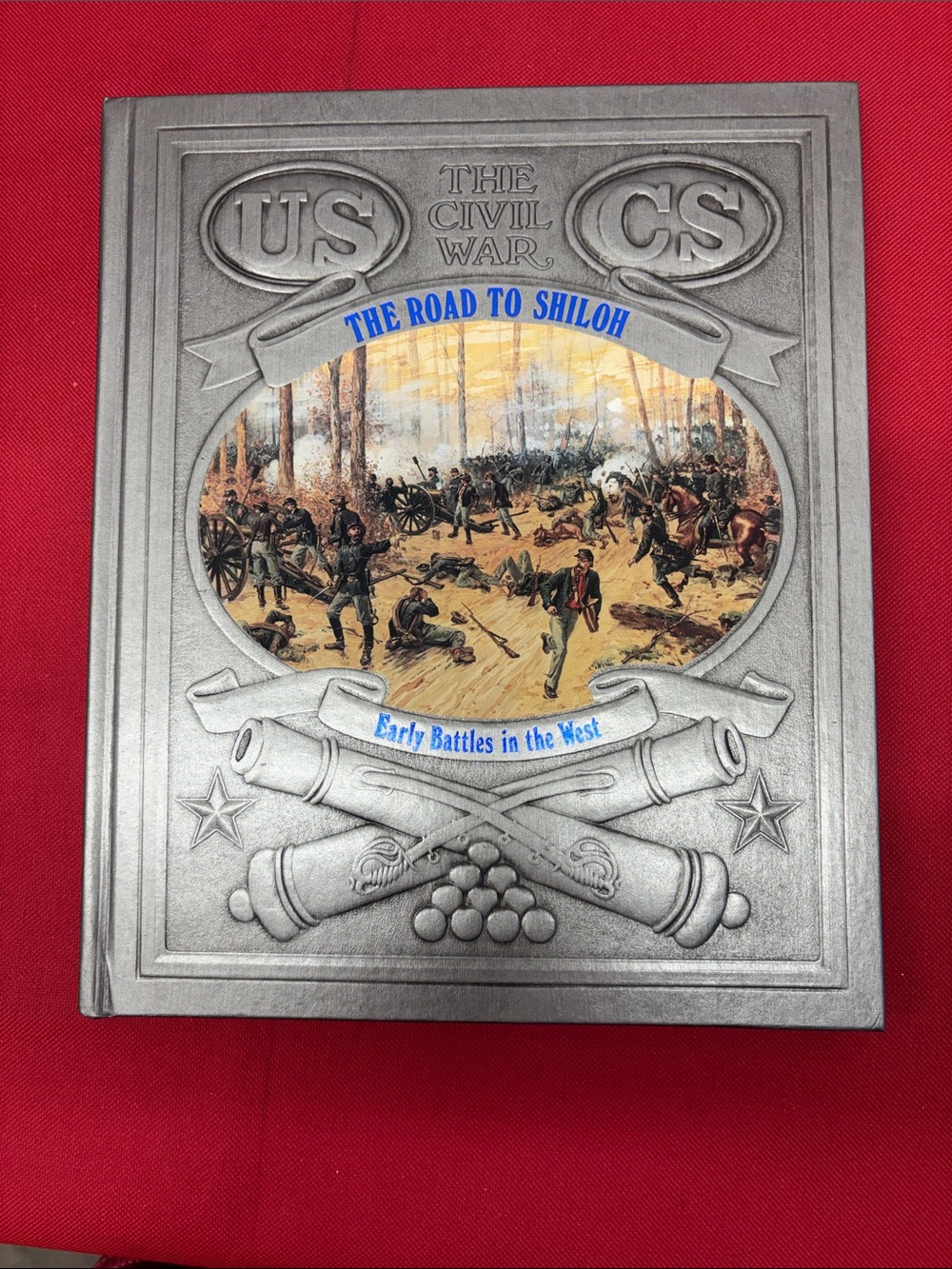 Time Life The Civil War - The Road To Shiloh Early Battles in the West